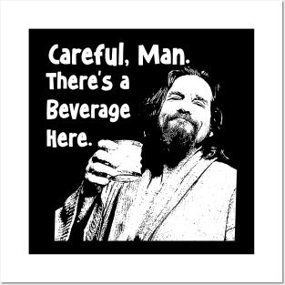 The Big Lebowski - Careful Man There's a Beverage Here Posters and Art